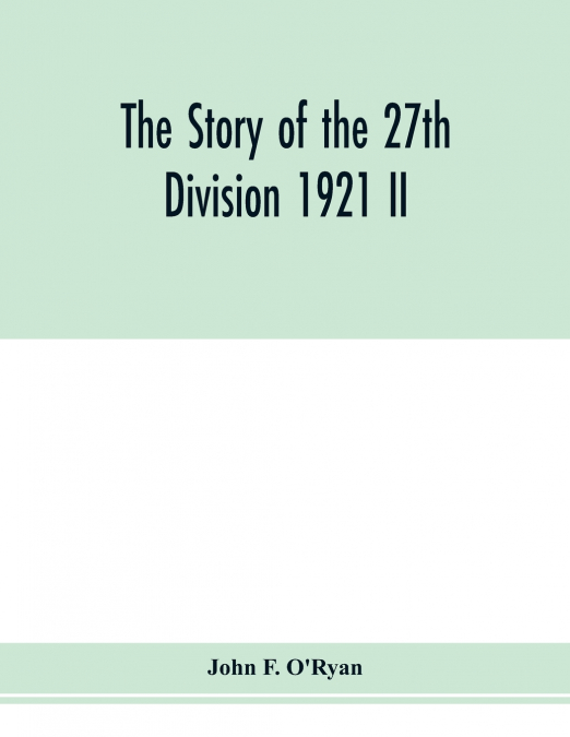 The story of the 27th division 1921 II