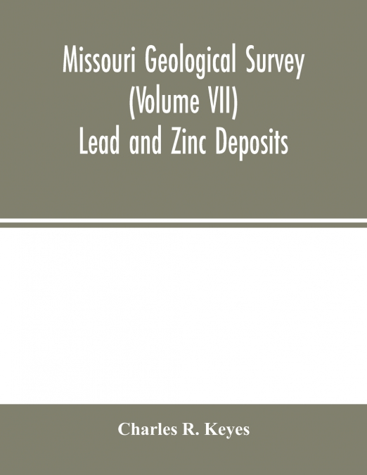Missouri Geological Survey (Volume VII)