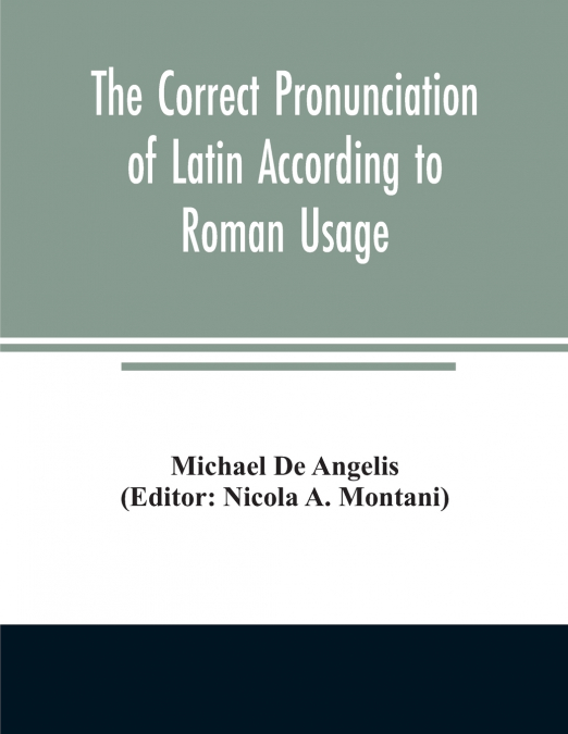 The correct pronunciation of Latin according to Roman usage