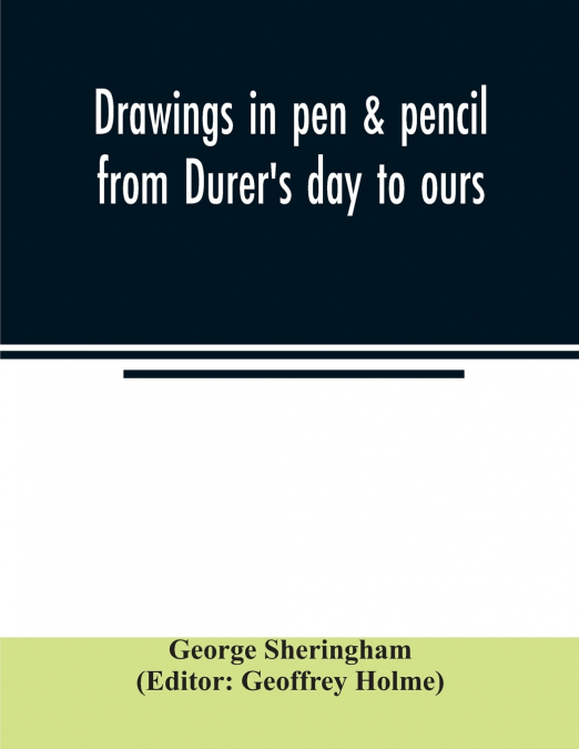 Drawings in pen & pencil from Dürer's day to ours