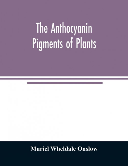 The anthocyanin pigments of plants