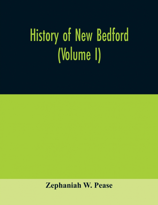History of New Bedford (Volume I)