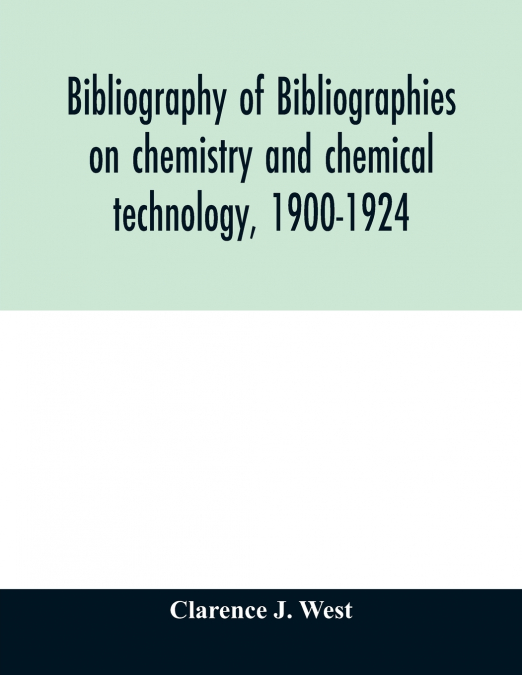 Bibliography of bibliographies on chemistry and chemical technology, 1900-1924