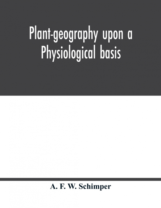 Plant-geography upon a physiological basis