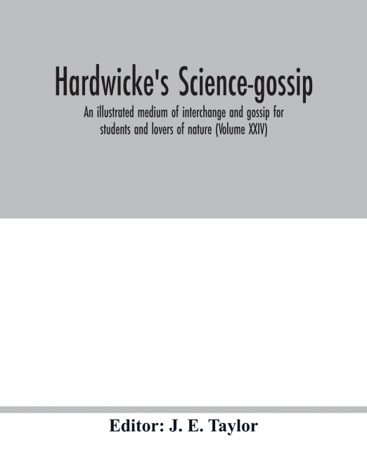 Hardwicke’s science-gossip