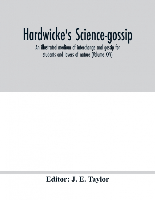 Hardwicke’s science-gossip