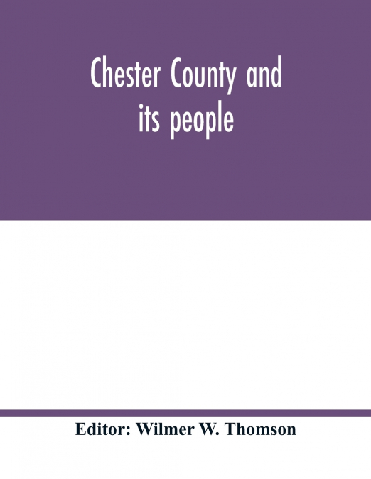 Chester County and its people