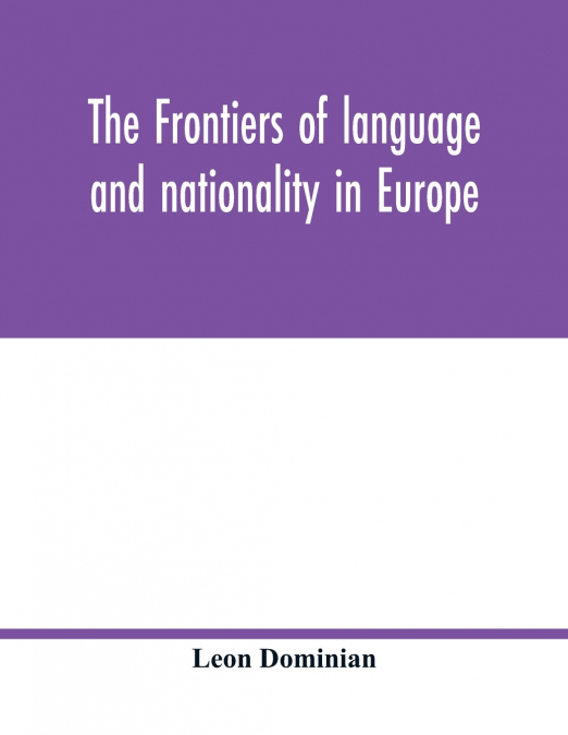The frontiers of language and nationality in Europe