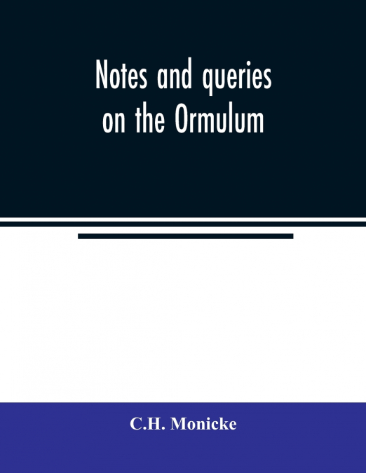 Notes and queries on the Ormulum