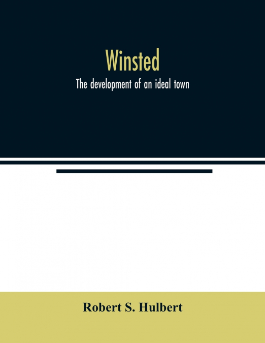 Winsted; the development of an ideal town