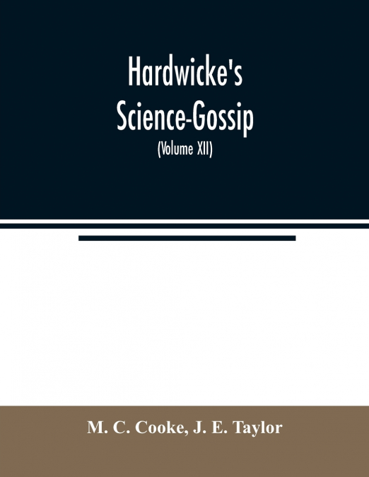 Hardwicke’s Science-Gossip