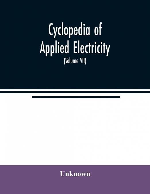 Cyclopedia of applied electricity