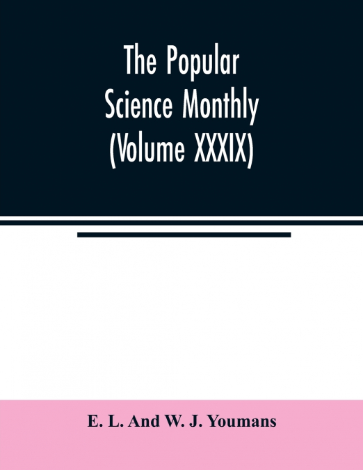 The Popular science monthly (Volume XXXIX)