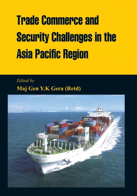 Trade Commerce and Security Challenges in the Asia Pacific Region