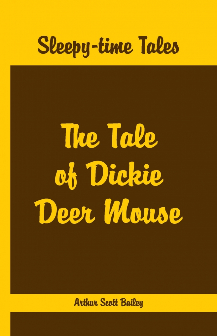 Sleepy Time Tales - The Tale of Dickie Deer Mouse