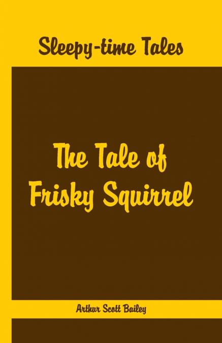 Sleepy Time Tales - The Tale of Frisky Squirrel