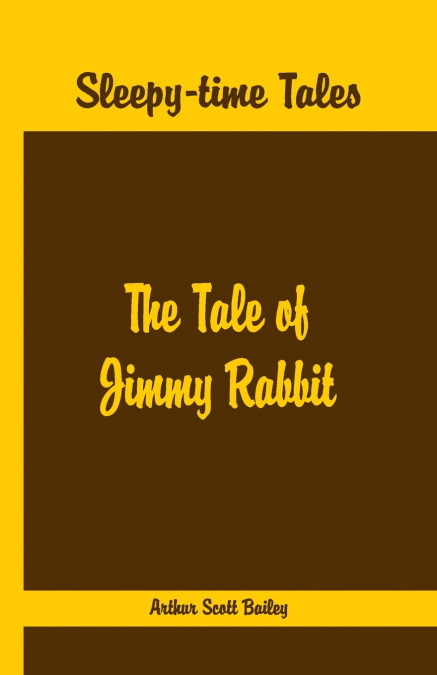 Sleepy Time Tales - The Tale of Jimmy Rabbit
