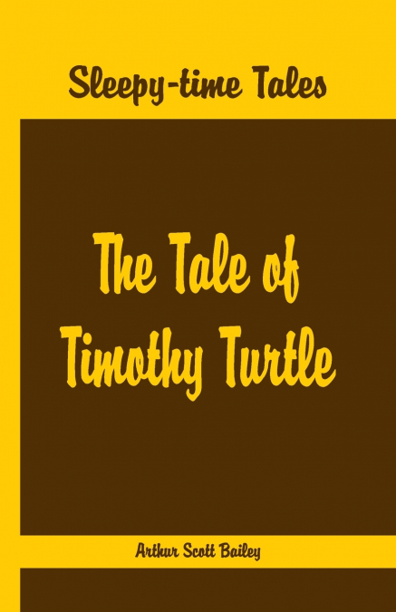 Sleepy Time Tales - The Tale of Timothy Turtle