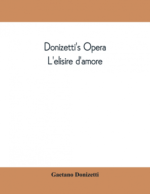 Donizetti's opera L'elisire d'amore