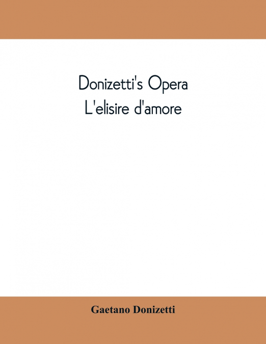 Donizetti’s opera L’elisire d’amore