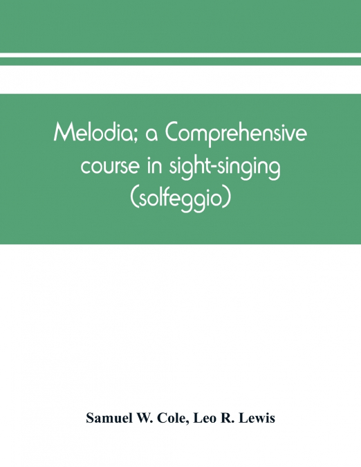 Melodia; a comprehensive course in sight-singing (solfeggio); the educational plan