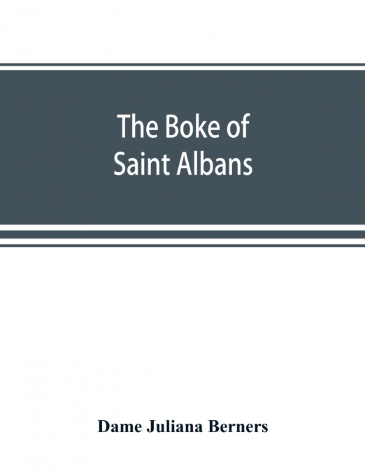 The boke of Saint Albans