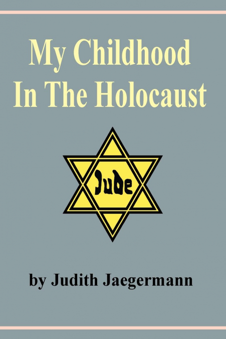 My Childhood in the Holocaust