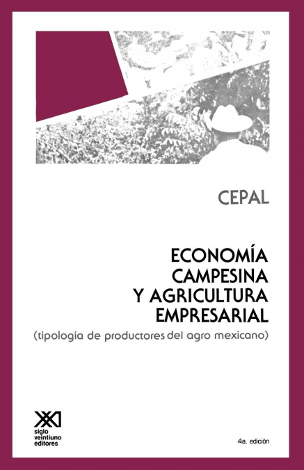Economia Campesina y Agricultura Empresarial. Tipologia de Productores