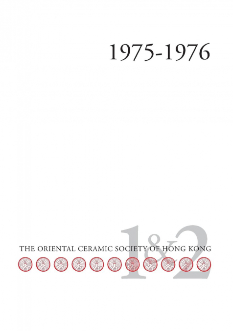 Bulletin of the Oriental Ceramic Society of Hong Kong Vol. 1 & 2