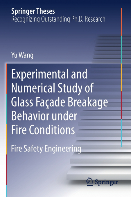 Experimental and Numerical Study of Glass Façade Breakage Behavior under Fire Conditions