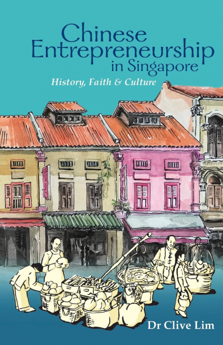 Chinese Entrepreneurship in Singapore