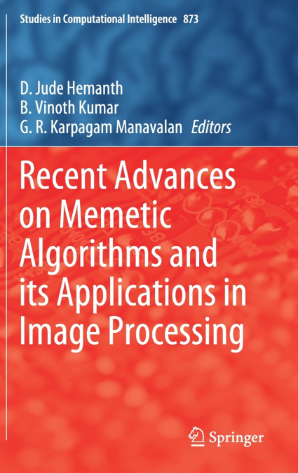 Recent Advances on Memetic Algorithms and its Applications in Image Processing