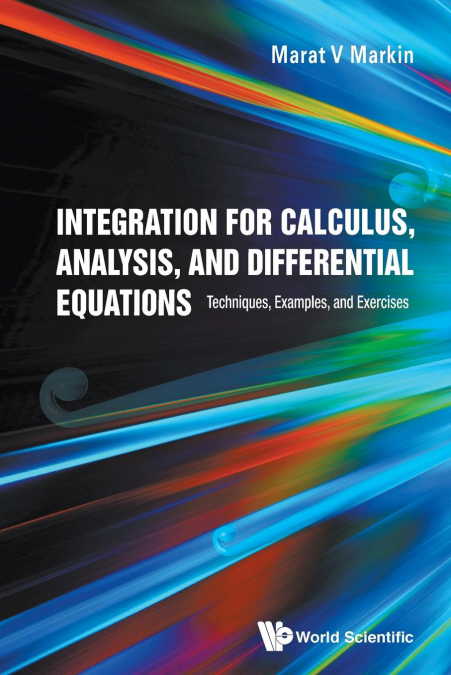 Integration for Calculus, Analysis, and Differential Equations