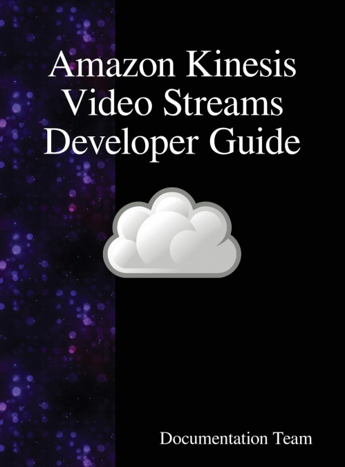 Amazon Kinesis Video Streams Developer Guide