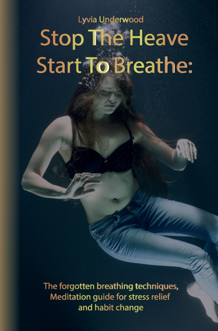 Stop the Heave, Start to Breathe