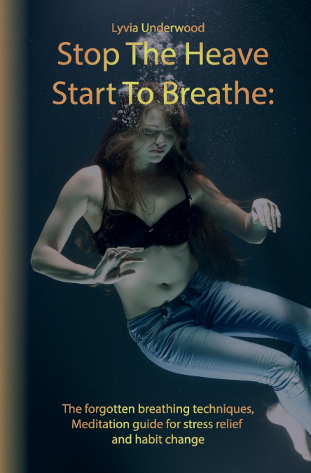 Stop the Heave, Start to Breathe
