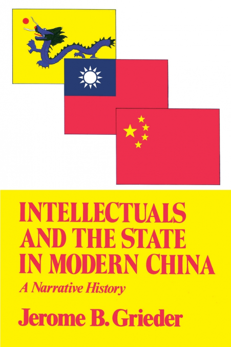 Intellectuals and the State in Modern China