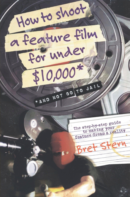 How to Shoot a Feature Film for Under $10,000