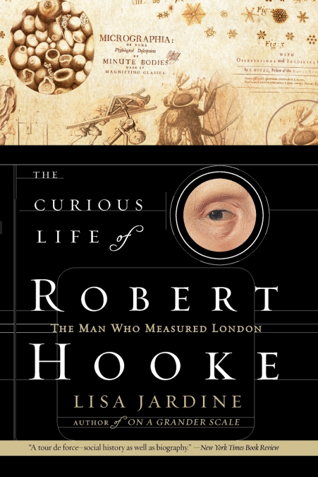 Curious Life of Robert Hooke, The