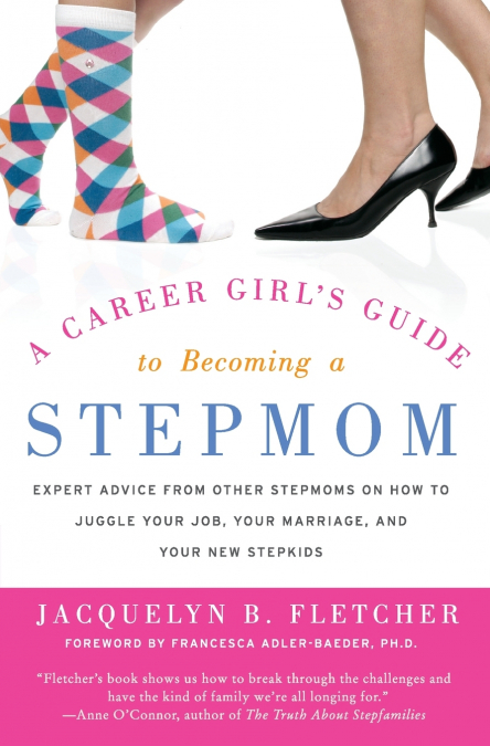A Career Girl’s Guide to Becoming a Stepmom