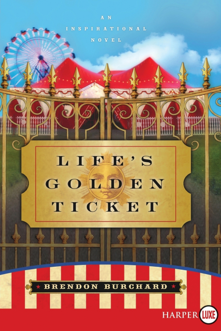 Life’s Golden Ticket