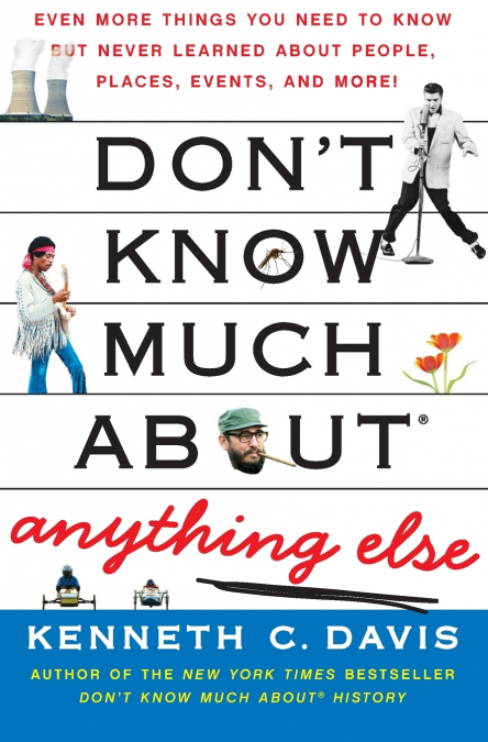 Don’t Know Much About(r) Anything Else
