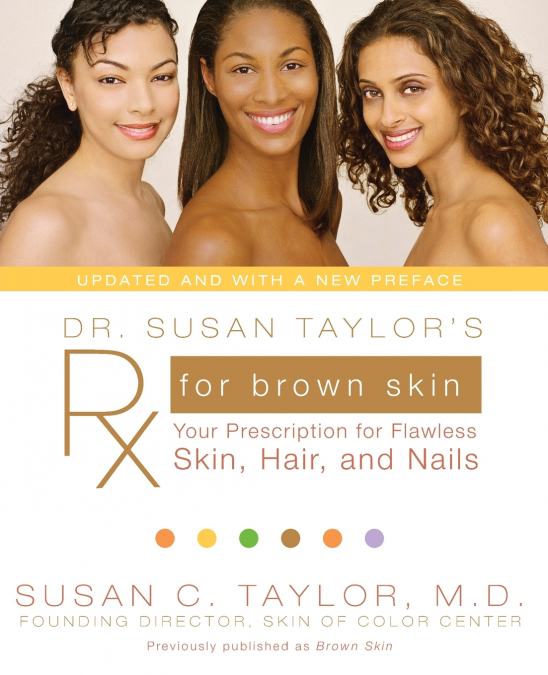Dr. Susan Taylor’s RX for Brown Skin