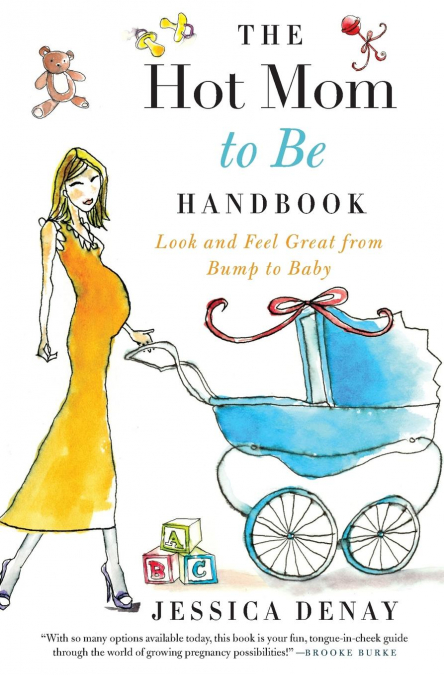 Hot Mom to Be Handbook, The