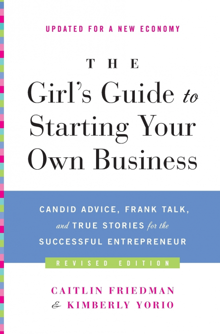 The Girl’s Guide to Starting Your Own Business