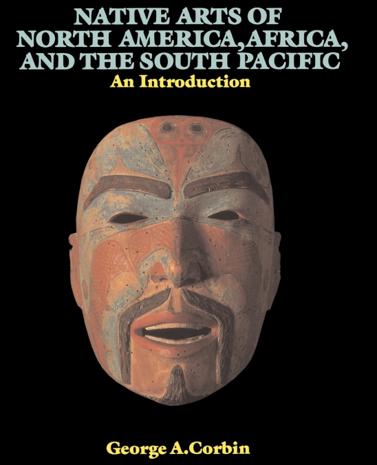 Native Arts Of North America, Africa, And The South Pacific