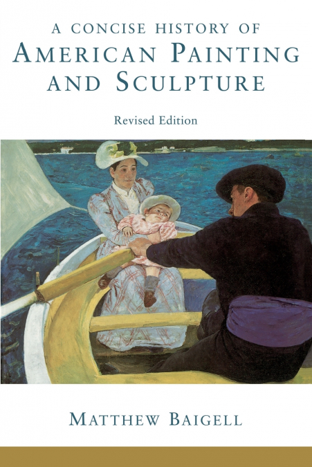 A Concise History Of American Painting And Sculpture