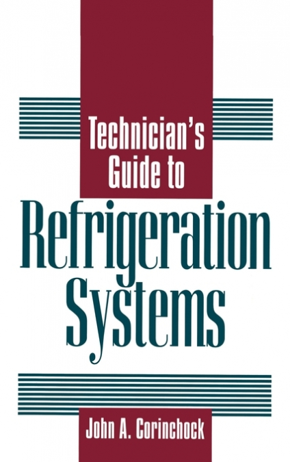 Technician’s Guide to Refrigeration Systems