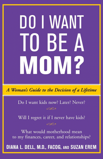 DO I WANT TO BE A MOM
