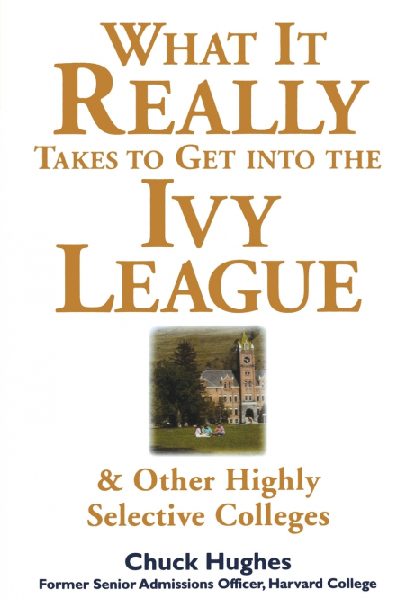WHAT IT TAKES TO GET INTO IVY